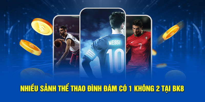 BK8 | Nhà Cái Thể Thao - link vào bk8 Mới nhất 2025 5 Nhiều sảnh thể thao đình đám có 1 không 2 tại Bk8 casino